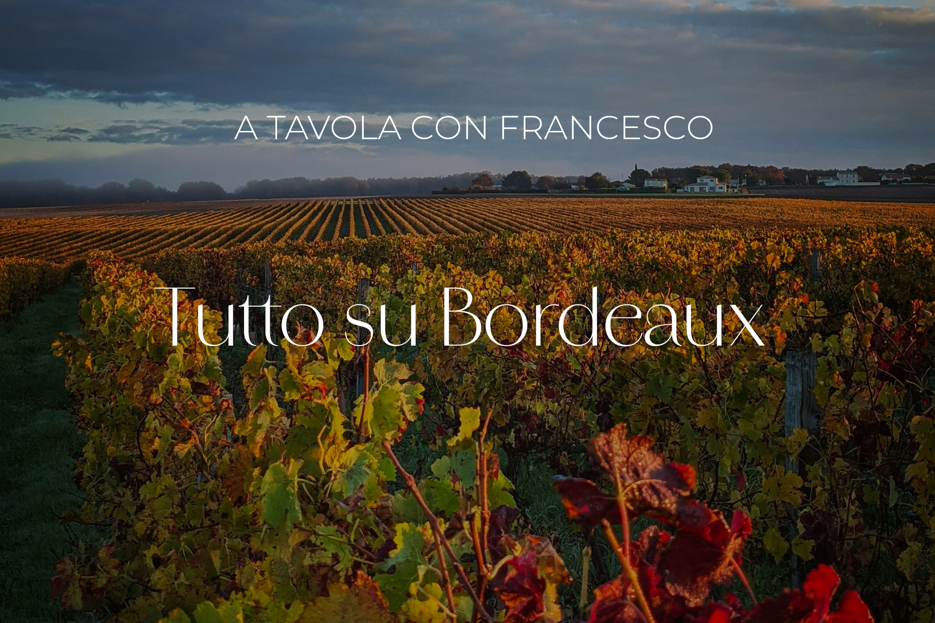 A tavola con Francesco - Tutto su Bordeaux